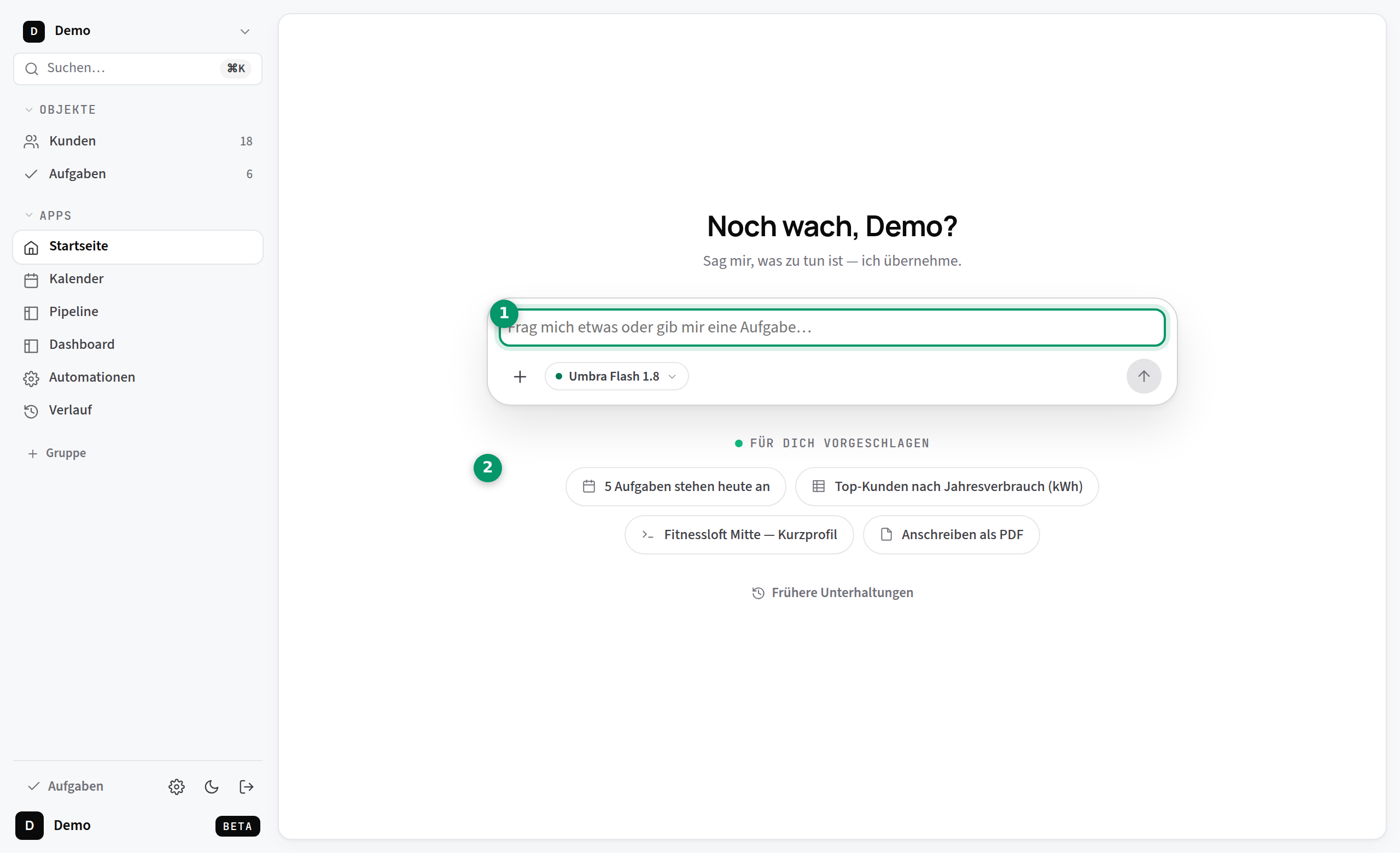 Die Startseite: unten das Eingabefeld, darüber Vorschläge aus deinen echten Daten.